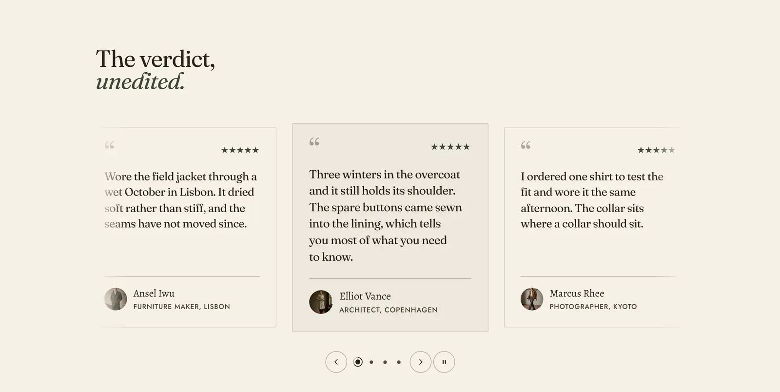 The Lapels Customer quotes section: the heading "The verdict, unedited." with the last word in italic, above three quote panels with star ratings. One is about a field jacket through a wet October in Lisbon, one about three winters in an overcoat holding its shoulder, and one about a shirt collar sitting where a collar should. Each is signed with a name and trade, such as Ansel Iwu, Furniture maker, Lisbon. Beneath them sit a back arrow, four dots whose first carries a progress ring, a forward arrow and a pause control.