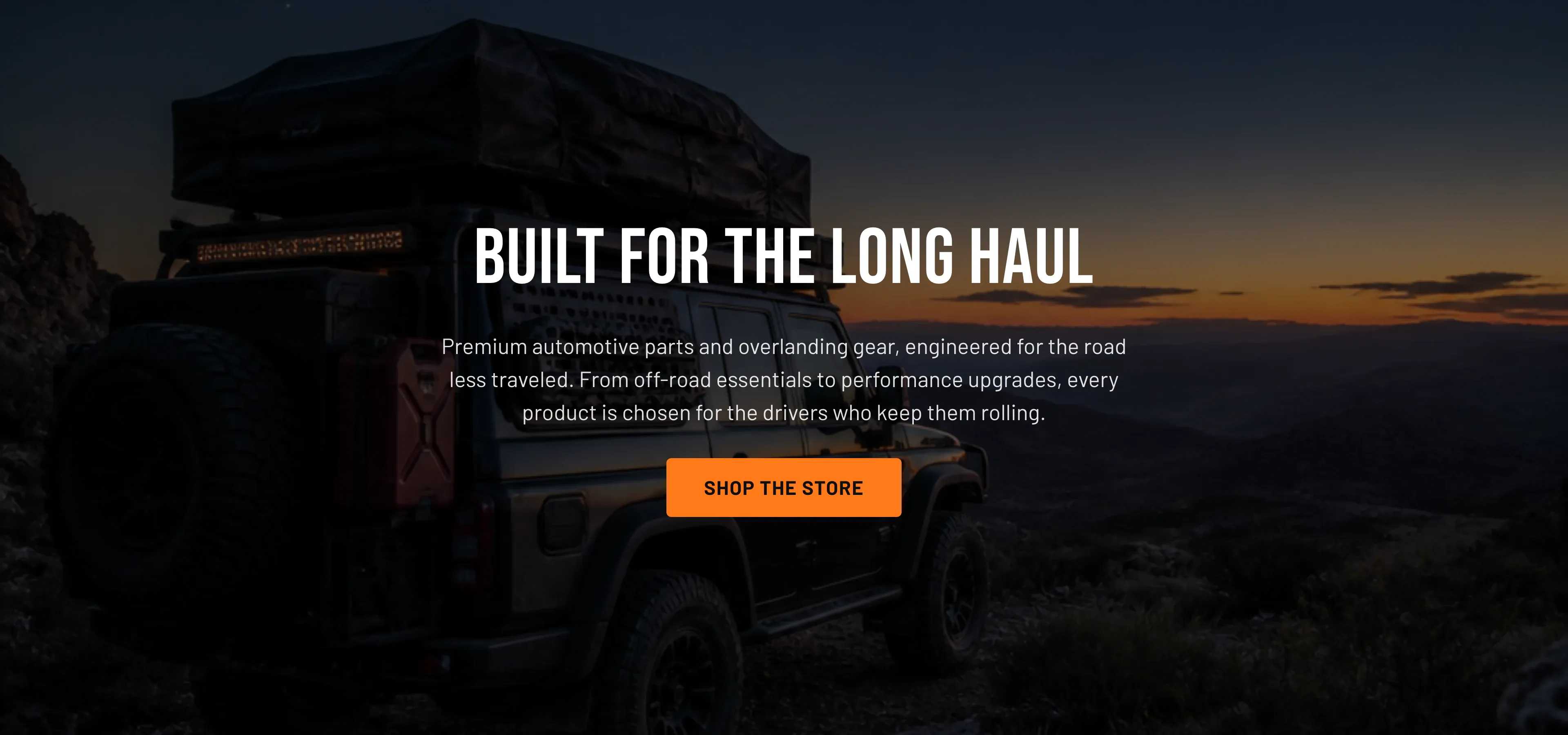 The Torquex hero banner — a dusk overlanding photo of a rooftop-tent rig on a mountain ridge, darkened by an overlay, with the centered uppercase heading "Built for the long haul", a supporting paragraph, and an orange "Shop the store" button