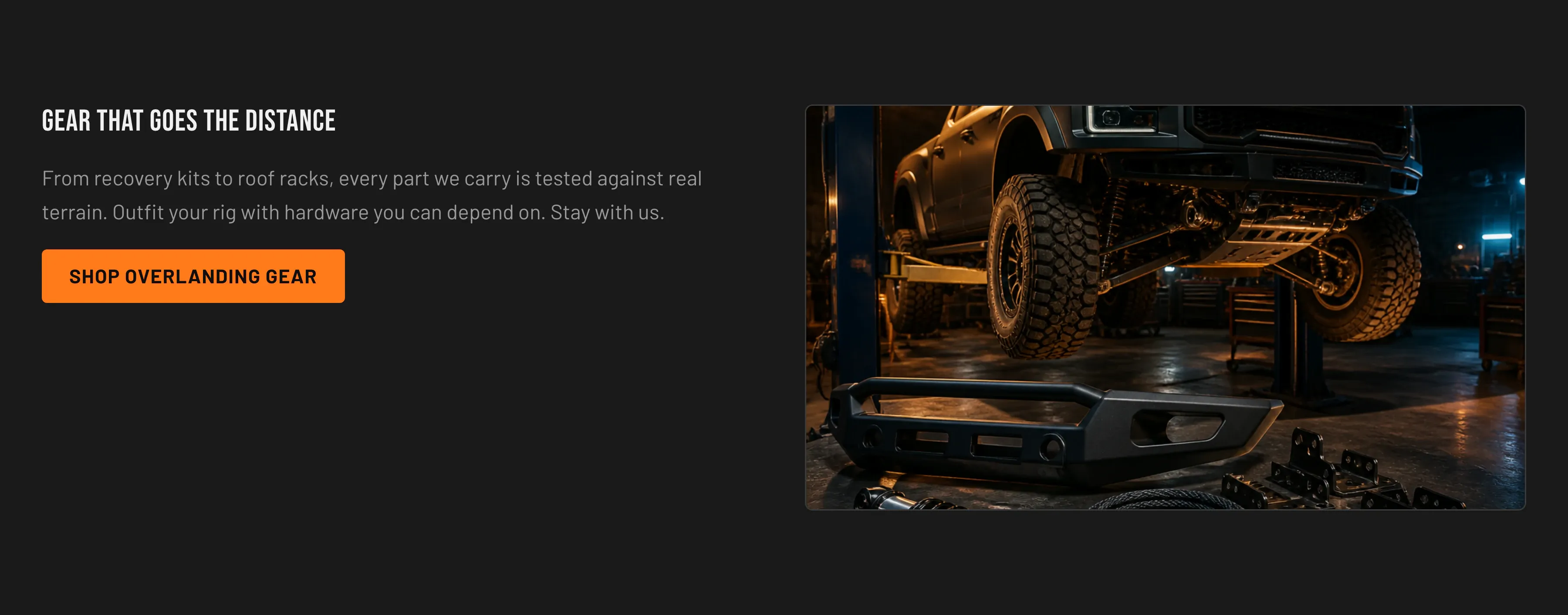 The Torquex image-with-text section on a dark background — a workshop photo of an off-road truck raised on a lift with parts laid out fills the right column, while the left column holds the uppercase heading "Gear that goes the distance", a short paragraph, and an orange "Shop overlanding gear" button