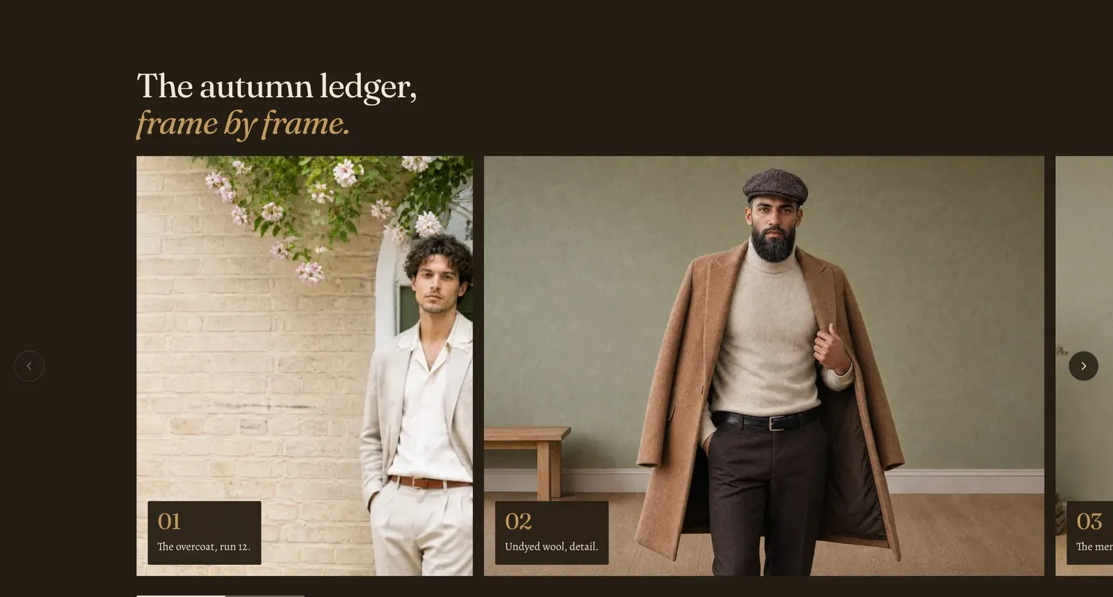 The Lapels Media carousel section: a dark brown band headed "The autumn ledger, frame by frame." with the last three words in italic gold, carrying tall photographs on a track that runs off the right edge. A man in a cream shirt under blossom is captioned 01 The overcoat, run 12. A man in a camel coat and flat cap is captioned 02 Undyed wool, detail. A third frame is beginning, and back and forward arrows sit at the edges.