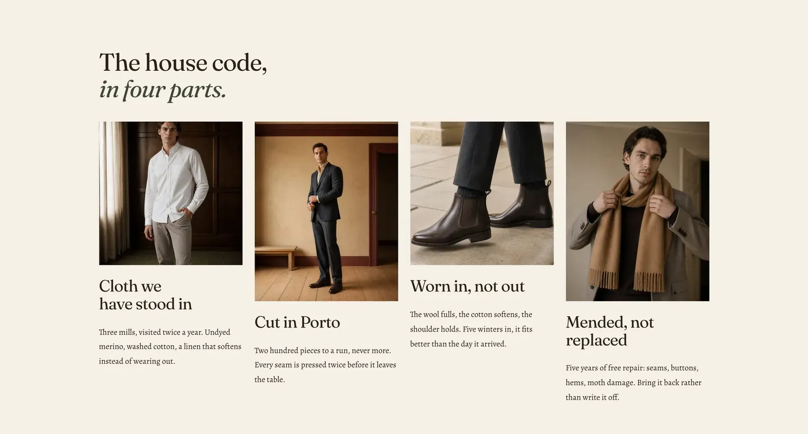 The Lapels Multicolumn section: the heading "The house code, in four parts." with the last three words in italic, above four columns, each opening with a tall photograph: a man in a white shirt, a man in a navy suit, dark boots and trousers, and a camel scarf being tied. They sit under the headings "Cloth we have stood in", "Cut in Porto", "Worn in, not out" and "Mended, not replaced", each with a paragraph beneath.