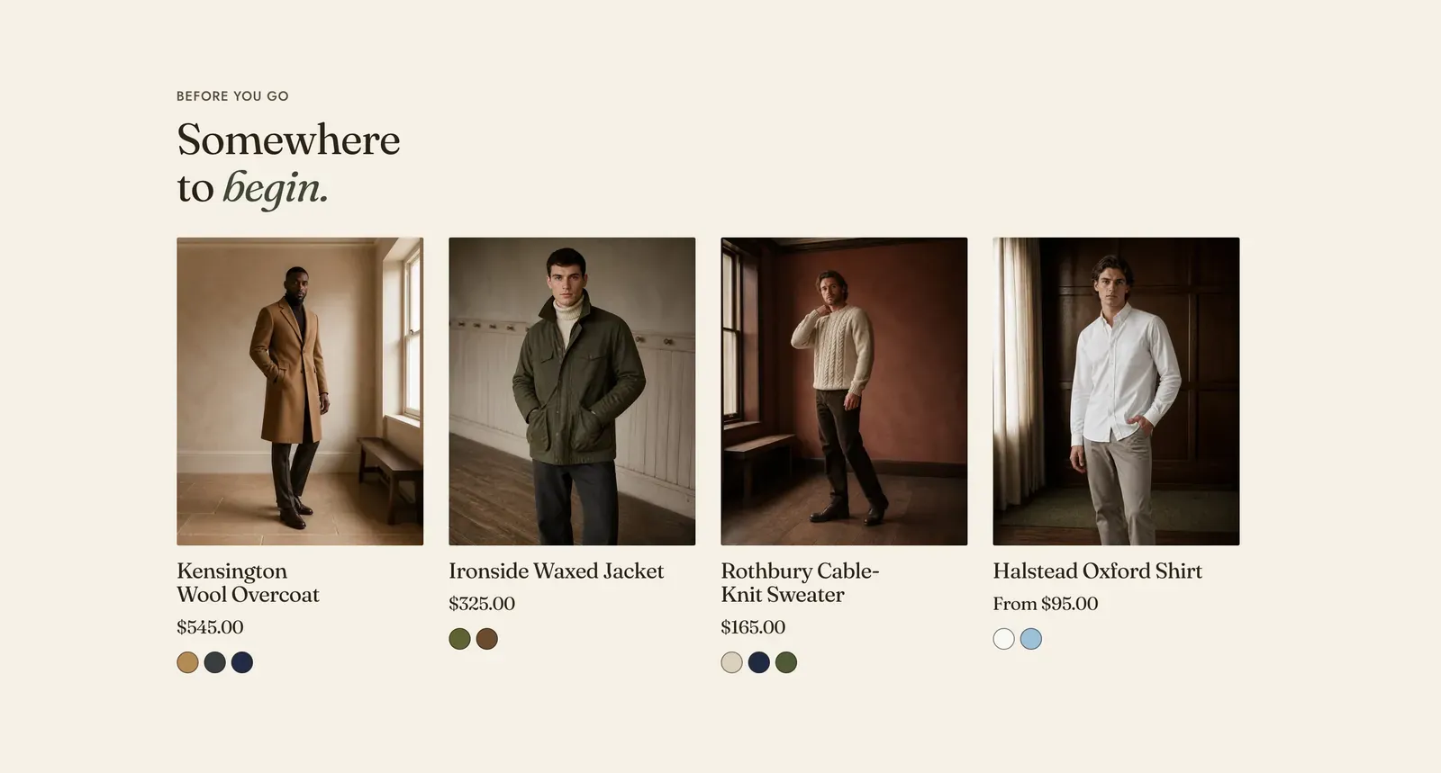The Lapels Recently viewed section: the label "Before you go" over the heading "Somewhere to begin." with the last word in italic, above four product cards reading Kensington Wool Overcoat $545.00, Ironside Waxed Jacket $325.00, Rothbury Cable-Knit Sweater $165.00 and Halstead Oxford Shirt from $95.00, each with color dots beneath.